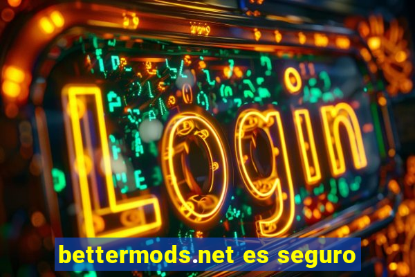 bettermods.net es seguro